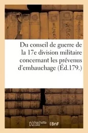 Idées sur la compétence du conseil de guerre de la 17e division militaire