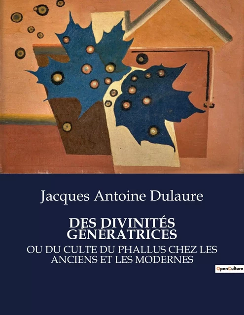 DES DIVINITÉS GÉNÉRATRICES - Jacques Antoine Dulaure - CULTUREA