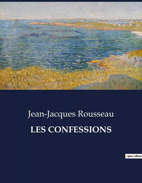 LES CONFESSIONS - Jean-Jacques Rousseau - CULTUREA