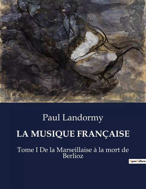 LA MUSIQUE FRANÇAISE - Paul Landormy - CULTUREA