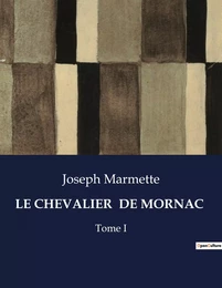 LE CHEVALIER  DE MORNAC