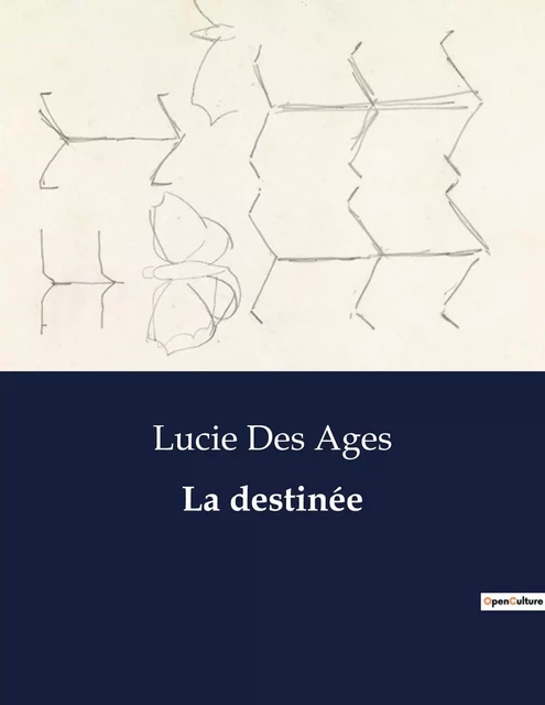 La destinée - Lucie Des Ages - CULTUREA