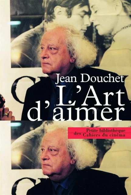 L Art d'Aimer - Jean Douchet - Cahiers du Cinéma