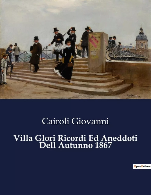 Villa Glori Ricordi Ed Aneddoti Dell Autunno 1867 - Cairoli Giovanni - CULTUREA