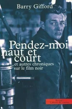 Pendez Moi Haut et Court -  Gifford Barry - Cahiers du Cinéma