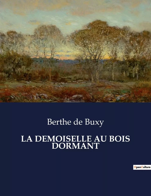 LA DEMOISELLE AU BOIS DORMANT - Berthe de Buxy - CULTUREA