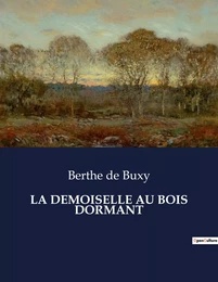 LA DEMOISELLE AU BOIS DORMANT