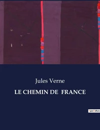 LE CHEMIN DE  FRANCE