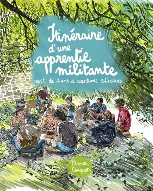 Itinéraire d'une apprentie militante - Conquer Manon - MANON CONQUER