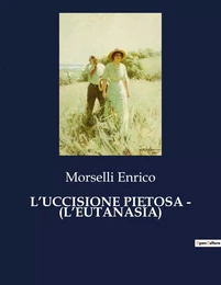 L'UCCISIONE PIETOSA - (L'EUTANASÍA)