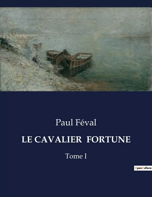 LE CAVALIER  FORTUNE - Paul Féval - CULTUREA