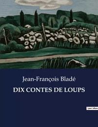 DIX CONTES DE LOUPS