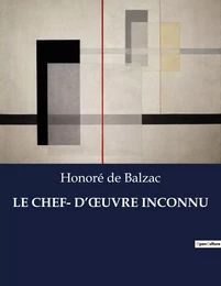 LE CHEF- D'oeUVRE INCONNU