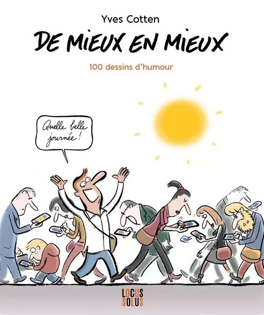 De mieux en mieux. 100 dessins d'humour -  - LOCUS SOLUS