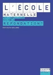 L'ECOLE MATERNELLE : QUELS PILIERS POUR LA REFONDATION ?