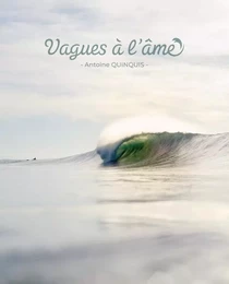 Vagues à l'âme. Photographies d'Antoine Quinquis