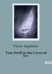 Tom Swift in the Caves of Ice