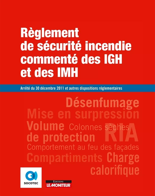 Règlement de sécurité incendie commenté  des IGH et des IMH -  Socotec - MONITEUR