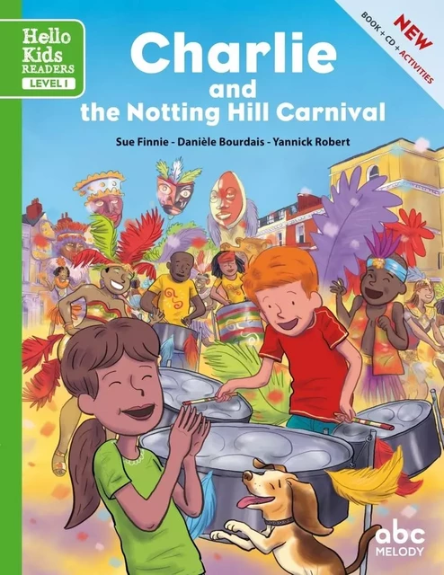 Charlie and the Notting Hill carnival (level 1) - Daniele BOURDAIS, Sue FINNIE, Yannick Robert - ABC MELODY