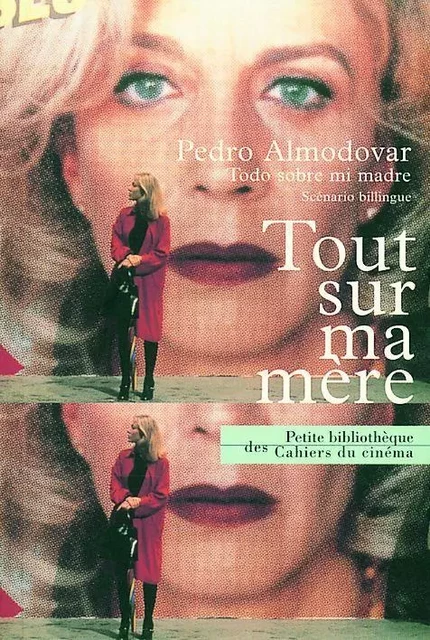 Tout sur Ma Mere - Pedro Almodóvar - Cahiers du Cinéma