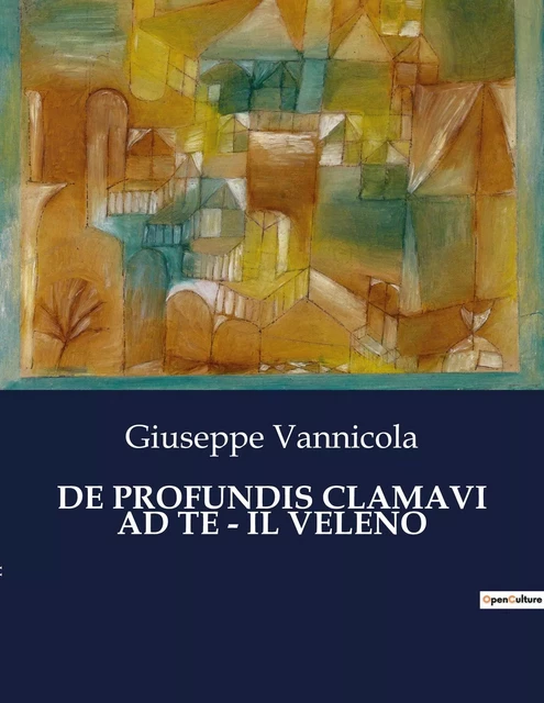 DE PROFUNDIS CLAMAVI AD TE - IL VELENO - Giuseppe Vannicola - CULTUREA