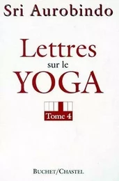 Lettres sur le yoga t4