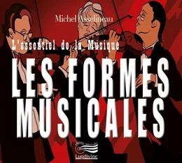 L'essentiel de la musique - Les formes musicales