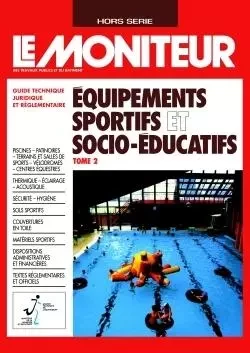 Équipements sportifs et socio-éducatifs - Tome 2 -  Ministère de la Jeunesse et des Sports - MONITEUR