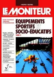 Équipements sportifs et socio-éducatifs - Tome 2