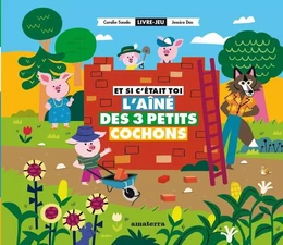 Et si c'était toi l'aîné des Trois Petits Cochons