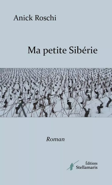 Ma petite Sibérie - Anick ROSCHI - STELLAMARIS