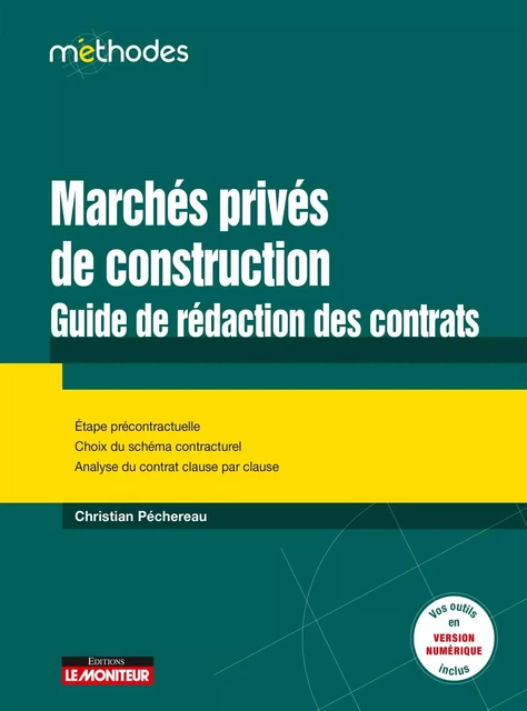 Marchés privés de construction : guide de rédaction des contrats - Christian Péchereau - MONITEUR