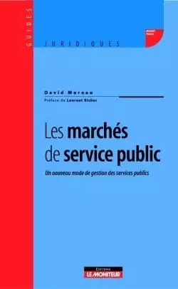 Les marchés de service public - David Moreau - MONITEUR