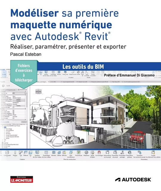 Modéliser sa première maquette numérique avec Autodesk® Revit® - Pascal Esteban - MONITEUR