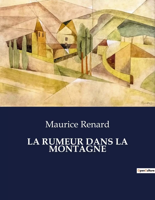 LA RUMEUR DANS LA MONTAGNE - Maurice Renard - CULTUREA