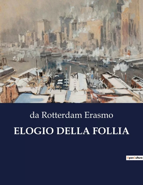 ELOGIO DELLA FOLLIA - da Rotterdam Erasmo - CULTUREA