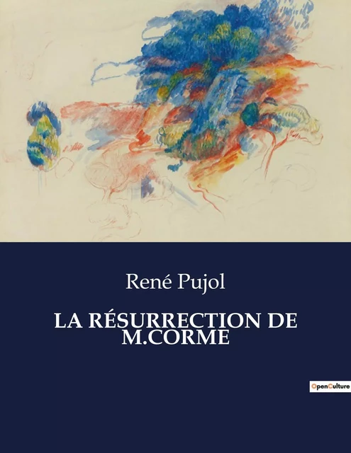 LA RÉSURRECTION DE M.CORME - René Pujol - CULTUREA