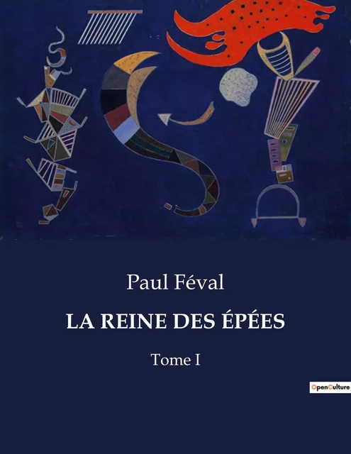 LA REINE DES ÉPÉES - Paul Féval - CULTUREA