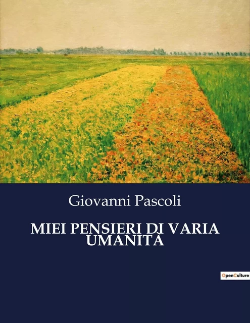 MIEI PENSIERI DI VARIA UMANITÀ - Giovanni Pascoli - CULTUREA