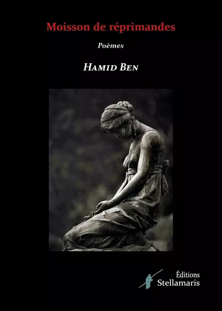 Moisson de réprimandes -  Hamid Ben - STELLAMARIS