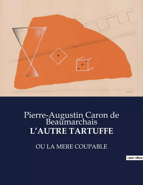 L'AUTRE TARTUFFE - Pierre-Augustin Caron de Beaumarchais - CULTUREA