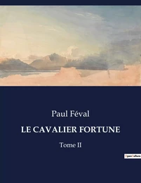 LE CAVALIER FORTUNE