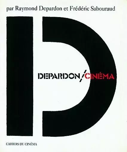 Depardon : Cinéma -  Depardon,  Sabouraud - Cahiers du Cinéma