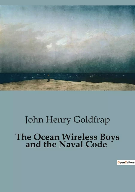 The Ocean Wireless Boys and the Naval Code - John Henry Goldfrap - CULTUREA