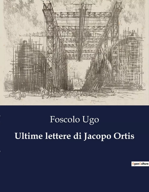 Ultime lettere di Jacopo Ortis - Foscolo Ugo - CULTUREA