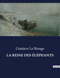 LA REINE DES ÉLÉPHANTS