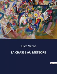 LA CHASSE AU MÉTÉORE