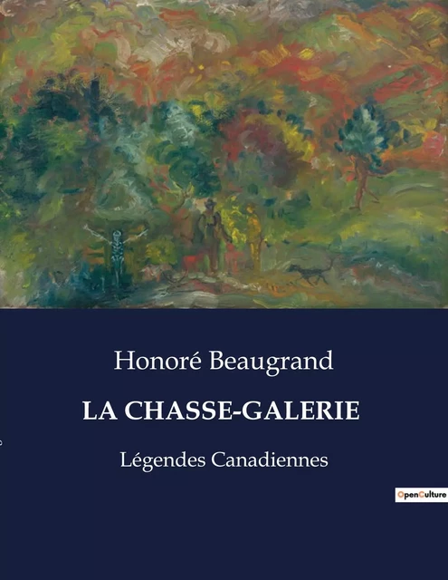 LA CHASSE-GALERIE - Honoré Beaugrand - CULTUREA