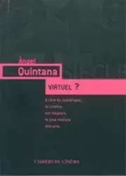 Virtuel ? - Angel Quintana - Cahiers du Cinéma