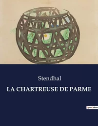 LA CHARTREUSE DE PARME